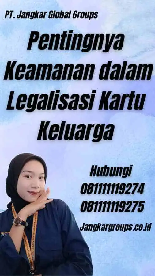 Pentingnya Keamanan dalam Legalisasi Kartu Keluarga