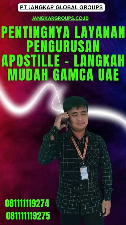 Pentingnya Layanan Pengurusan Apostille - Langkah Mudah GAMCA UAE