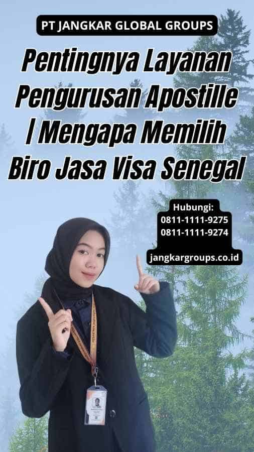 Pentingnya Layanan Pengurusan Apostille Mengapa Memilih Biro Jasa Visa Senegal