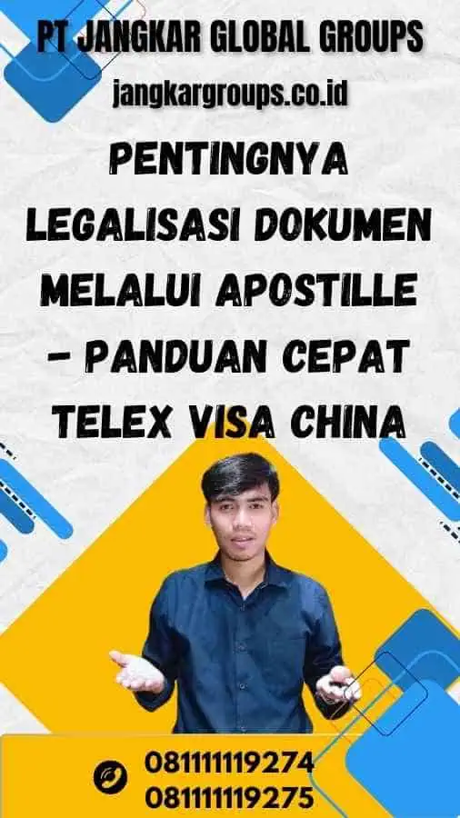 Pentingnya Legalisasi Dokumen melalui Apostille - Panduan Cepat Telex Visa China