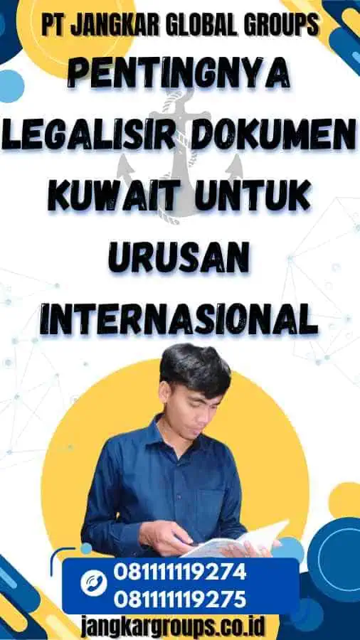 Pentingnya Legalisir Dokumen Kuwait Untuk Urusan Internasional