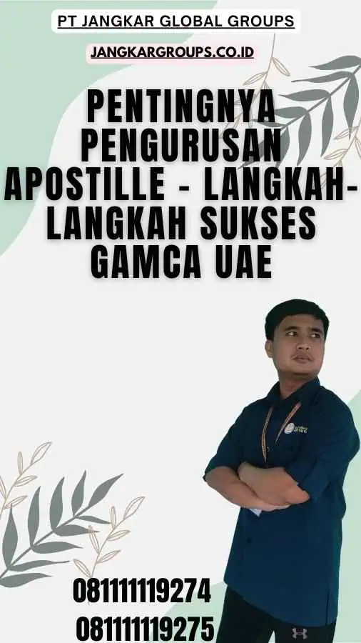 Pentingnya Pengurusan Apostille - Langkah-langkah Sukses Gamca UAE