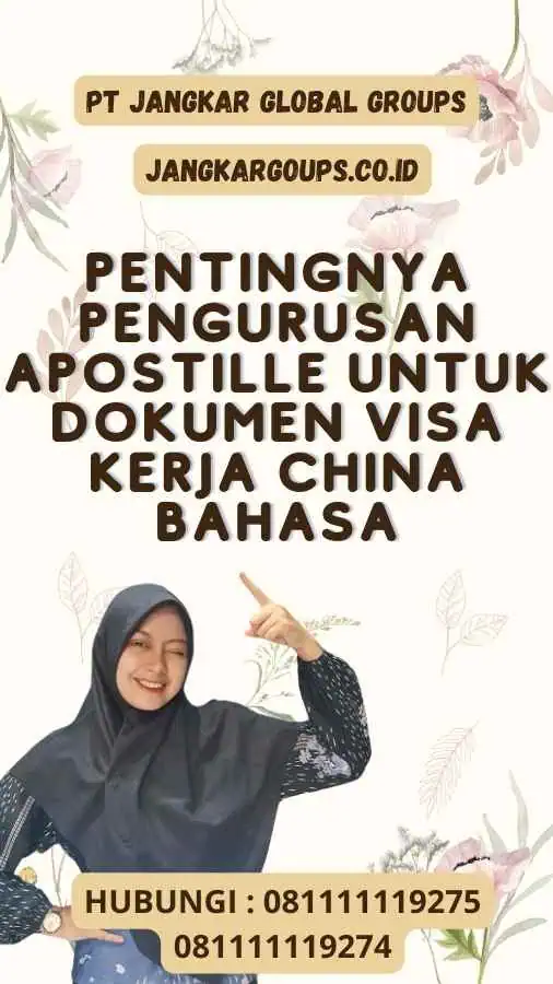 Pentingnya Pengurusan Apostille untuk Dokumen Visa Kerja China Bahasa