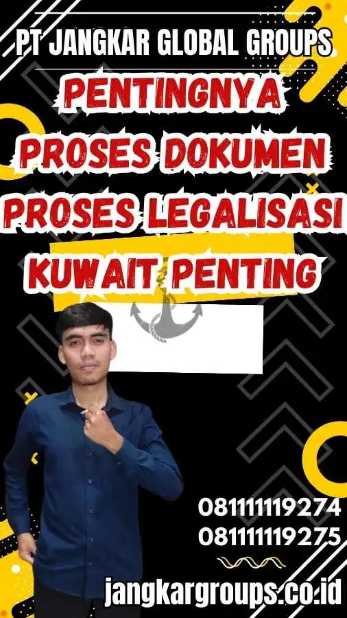 Pentingnya Proses Dokumen Proses Legalisasi Kuwait Penting