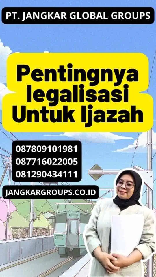 Pentingnya legalisasi Untuk Ijazah