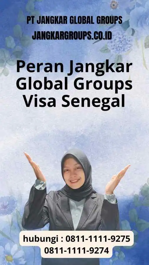 Peran Jangkar Global Groups Visa Senegal: Jasa Terpercaya di Indonesia