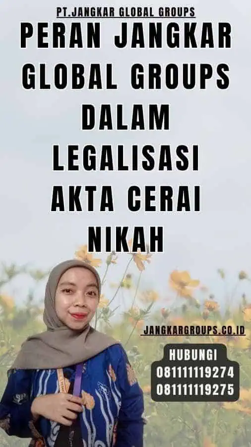 Peran Jangkar Global Groups dalam Legalisasi Akta Cerai nikah