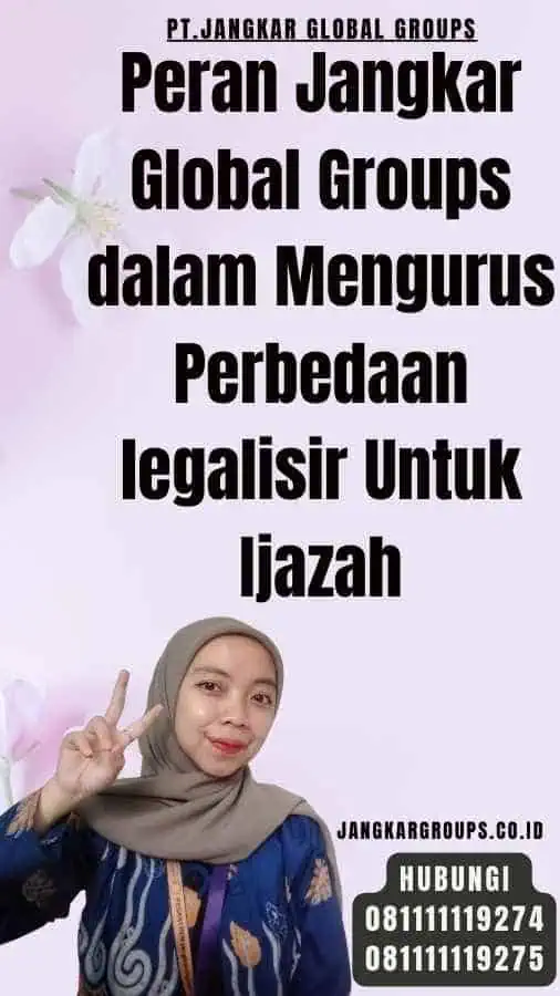 Peran Jangkar Global Groups dalam Mengurus Perbedaan legalisir Untuk Ijazah