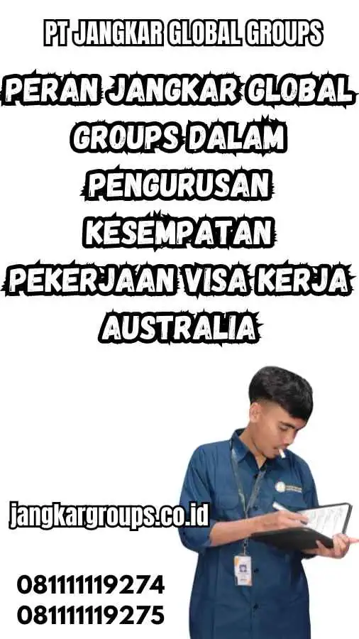 Peran Jangkar Global Groups dalam Pengurusan Kesempatan Pekerjaan Visa Kerja Australia