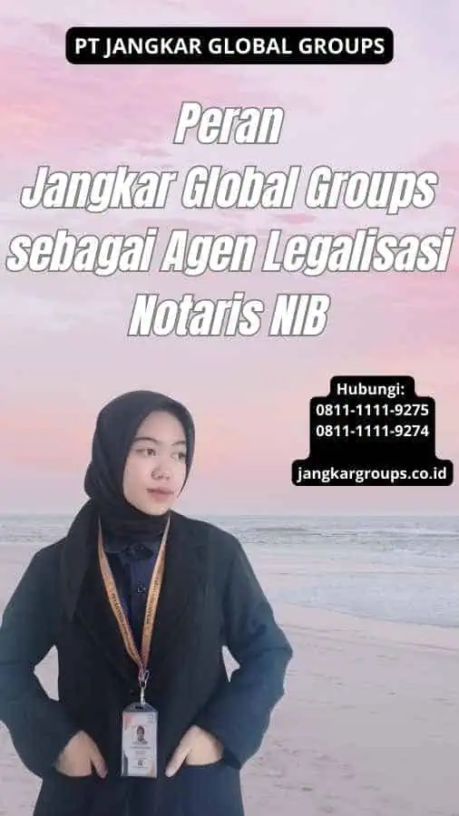 Peran Jangkar Global Groups sebagai Agen Legalisasi Notaris NIB