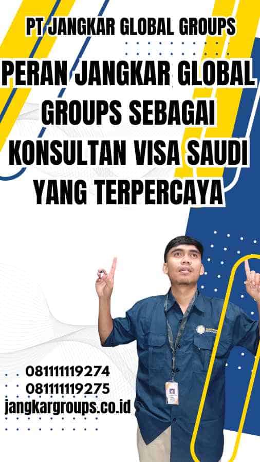 Peran Jangkar Global Groups sebagai Konsultan Visa Saudi yang Terpercaya