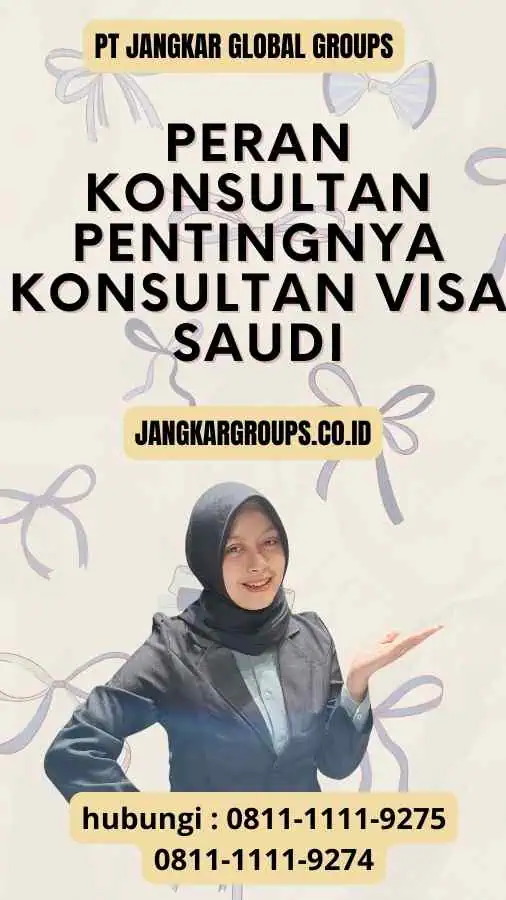 Peran Konsultan Pentingnya Konsultan Visa Saudi