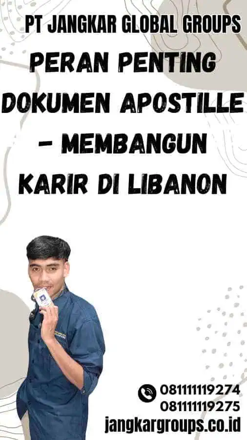 Peran Penting Dokumen Apostille - Membangun Karir di Libanon