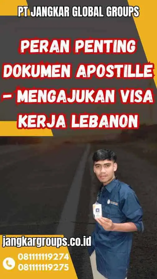 Peran Penting Dokumen Apostille - Mengajukan Visa Kerja Lebanon