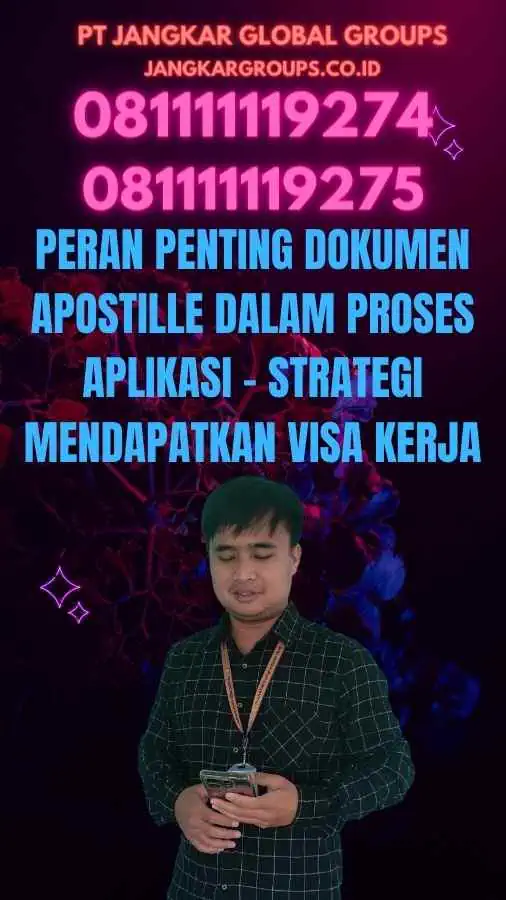 Peran Penting Dokumen Apostille dalam Proses Aplikasi - Strategi Mendapatkan Visa Kerja