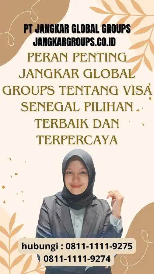 Peran Penting Jangkar Global Groups tentang Visa Senegal Pilihan Terbaik dan Terpercaya