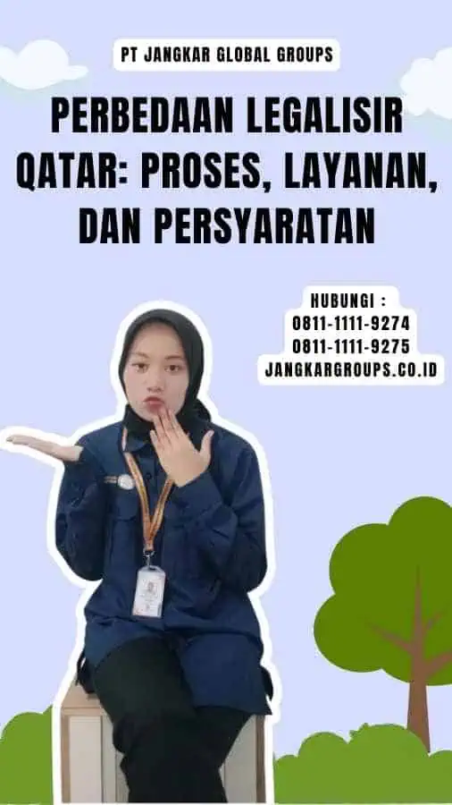 Perbedaan Legalisir Qatar Proses, Layanan, dan Persyaratan