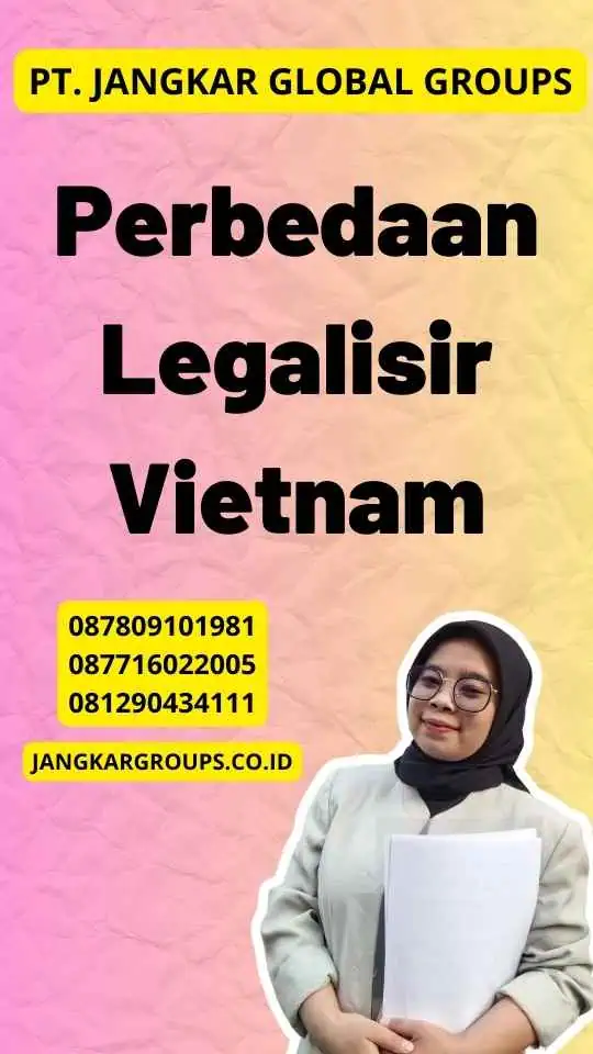 Perbedaan Legalisir Vietnam