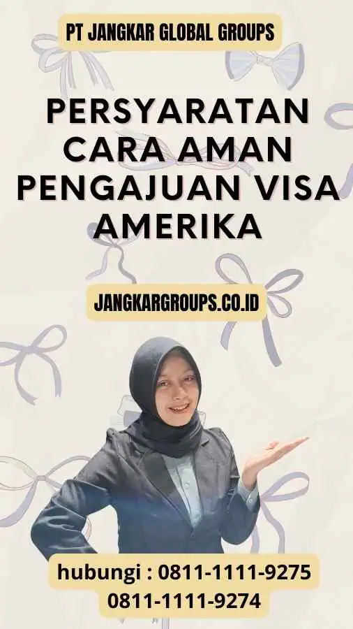 Persyaratan Cara Aman Pengajuan Visa Amerika