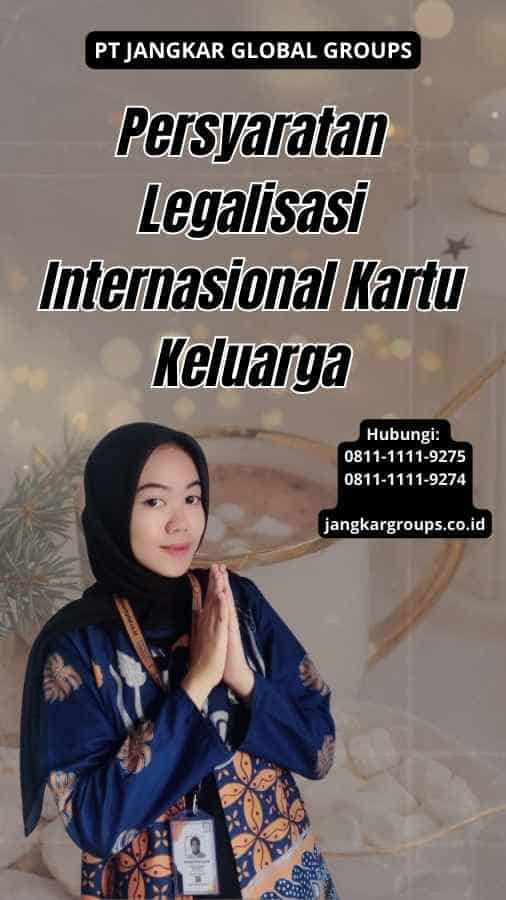 Persyaratan Legalisasi Internasional Kartu Keluarga