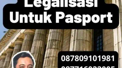 Persyaratan Legalisasi Untuk Pasport