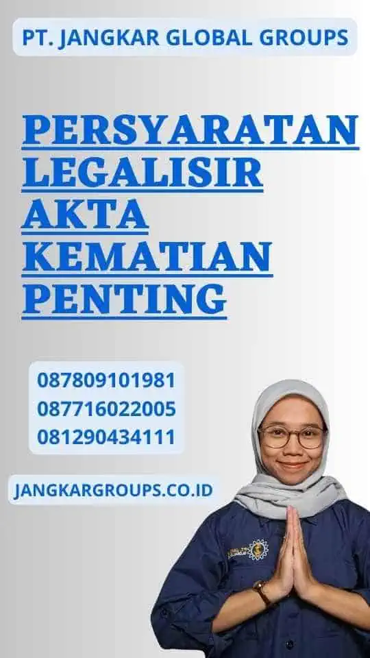 Persyaratan Legalisir Akta Kematian Penting