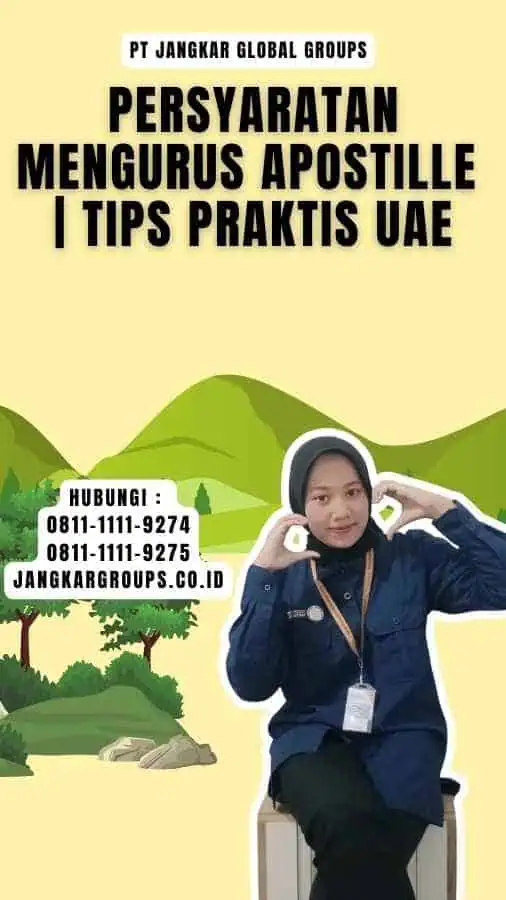 Persyaratan Mengurus Apostille Tips Praktis UAE