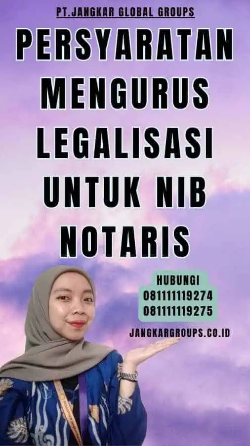 Persyaratan Mengurus Legalisasi Untuk NIB Notaris