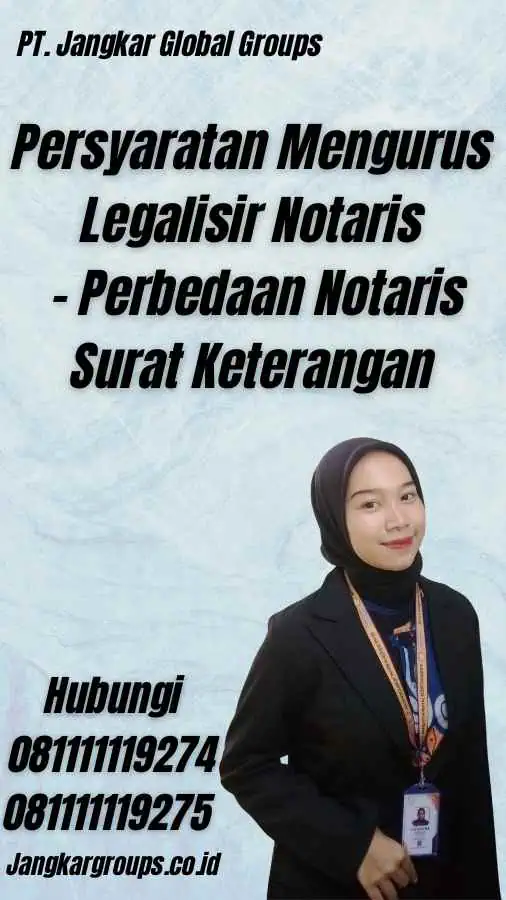 Persyaratan Mengurus Legalisir Notaris - Perbedaan Notaris Surat Keterangan