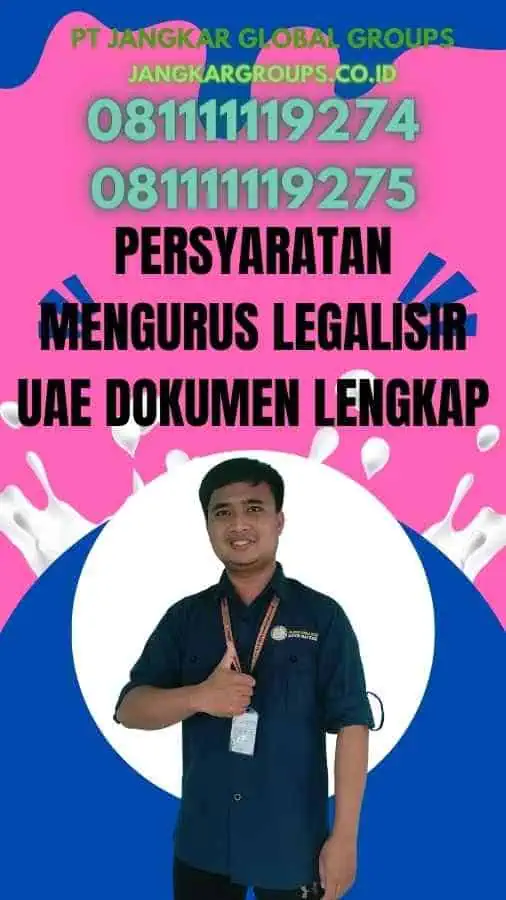 Persyaratan Mengurus Legalisir UAE Dokumen Lengkap