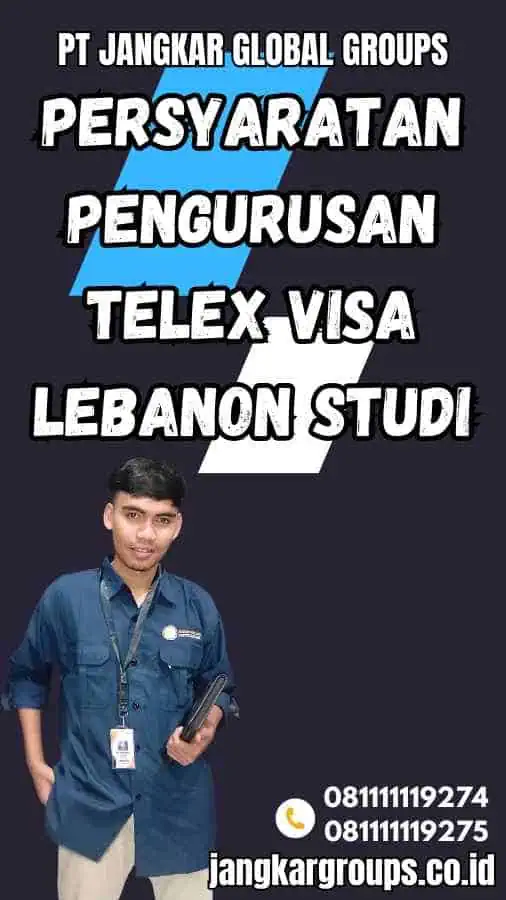 Persyaratan Pengurusan Telex Visa Lebanon Studi