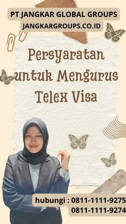 Persyaratan untuk Mengurus Telex Visa