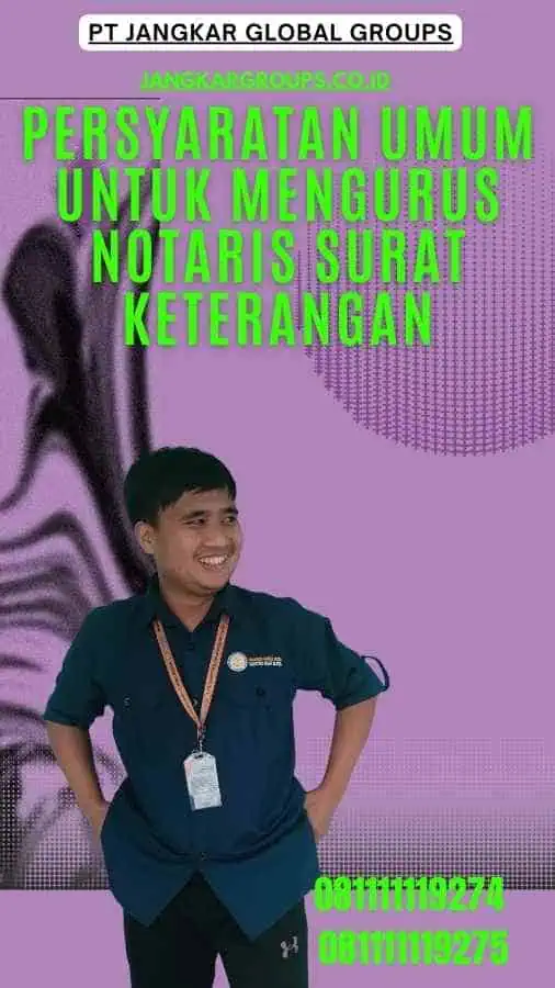 Persyaratan Umum untuk Mengurus Notaris Surat Keterangan