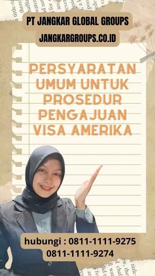 Persyaratan Umum untuk Prosedur Pengajuan Visa Amerika