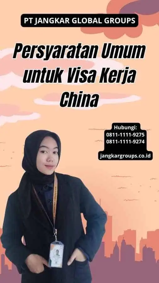 Persyaratan Umum untuk Visa Kerja China