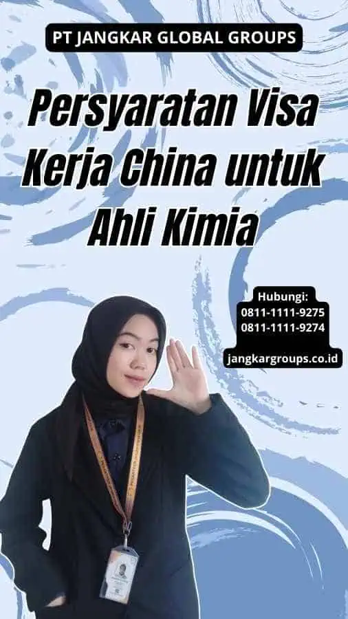 Persyaratan Visa Kerja China untuk Ahli Kimia