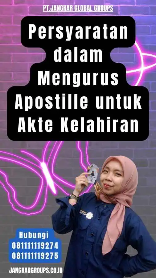 Persyaratan dalam Mengurus Apostille untuk Akte Kelahiran