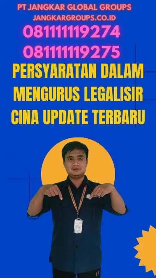 Persyaratan dalam Mengurus Legalisir Cina Update Terbaru