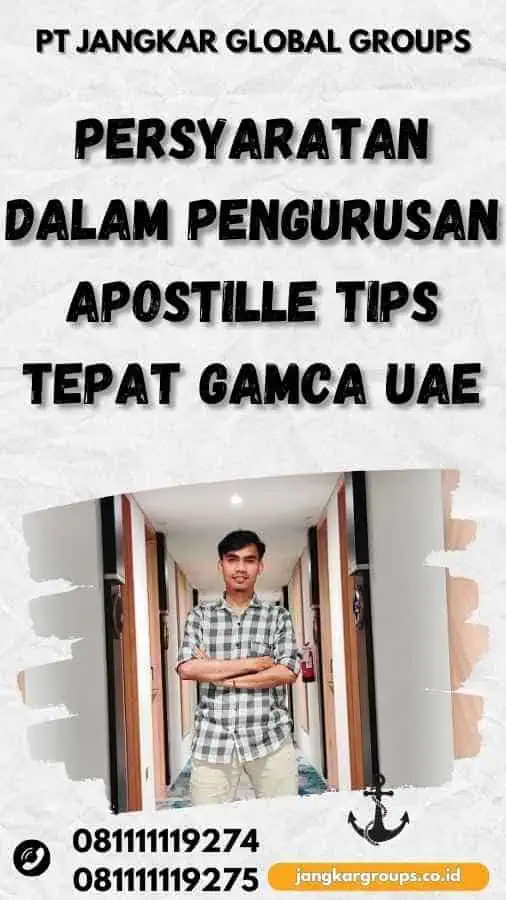 Persyaratan dalam Pengurusan Apostille Tips Tepat Gamca UAE