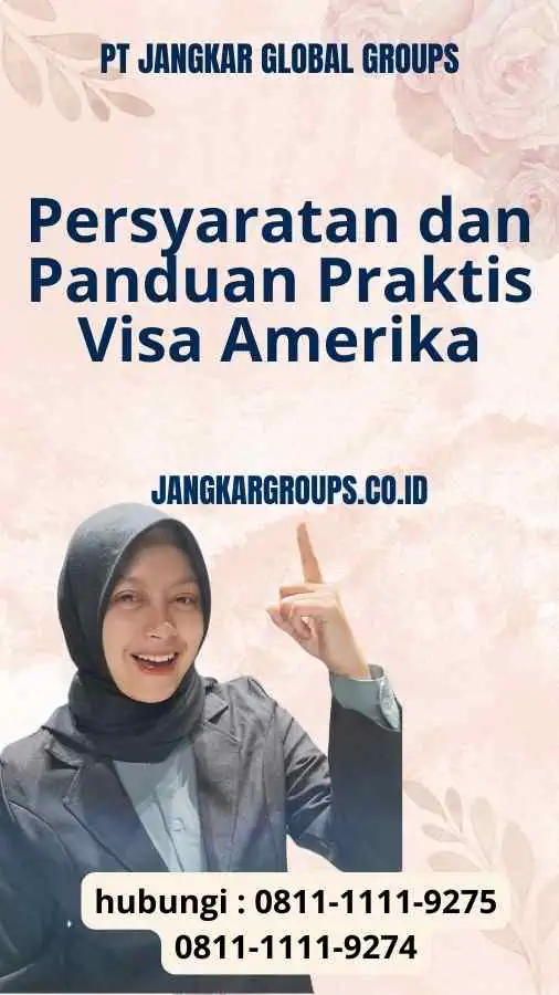 Persyaratan dan Panduan Praktis Visa Amerika