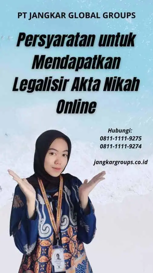 Persyaratan untuk Mendapatkan Legalisir Akta Nikah Online