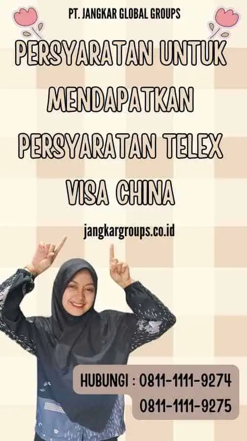 Persyaratan untuk Mendapatkan Persyaratan Telex Visa China