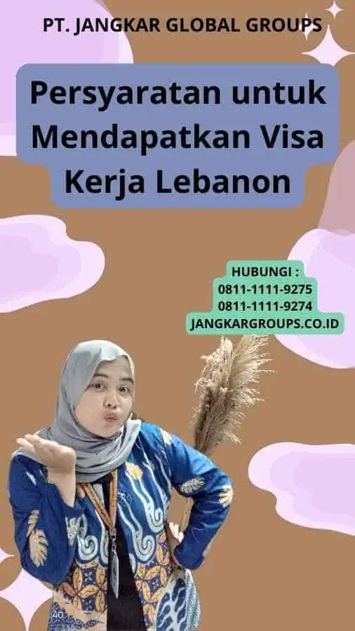 Persyaratan untuk Mendapatkan Visa Kerja Lebanon