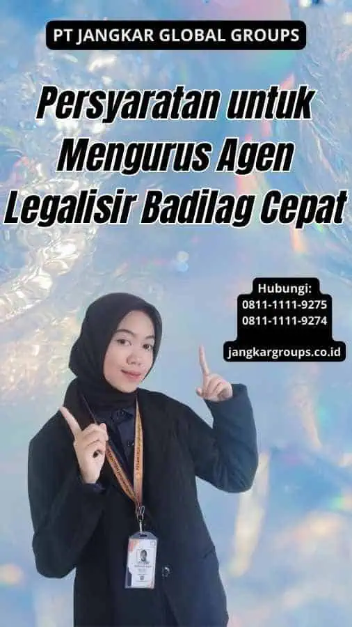 Persyaratan untuk Mengurus Agen Legalisir Badilag Cepat