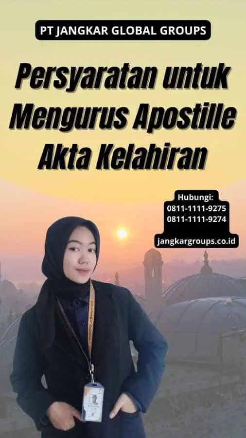 Persyaratan untuk Mengurus Apostille Akta Kelahiran