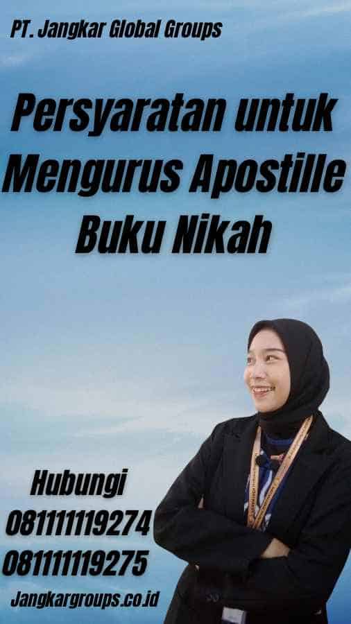 Persyaratan untuk Mengurus Apostille Buku Nikah