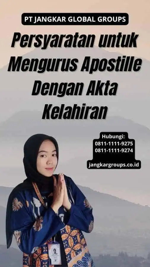 Persyaratan untuk Mengurus Apostille Dengan Akta Kelahiran