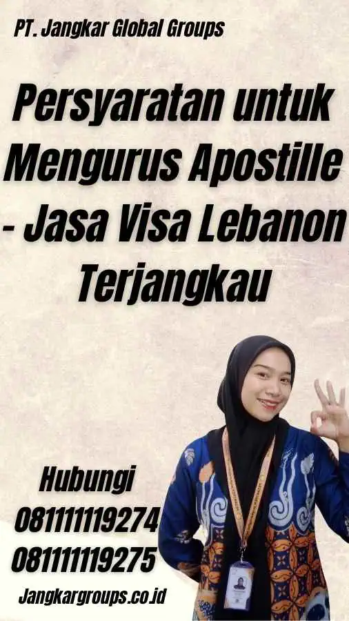 Persyaratan untuk Mengurus Apostille - Jasa Visa Lebanon Terjangkau