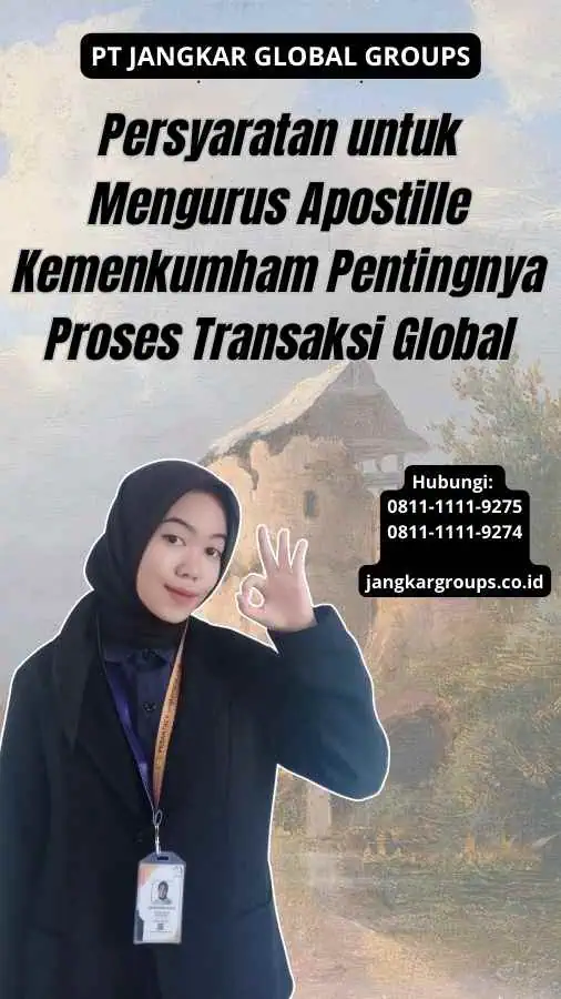 Persyaratan untuk Mengurus Apostille Kemenkumham Pentingnya Proses Transaksi Global