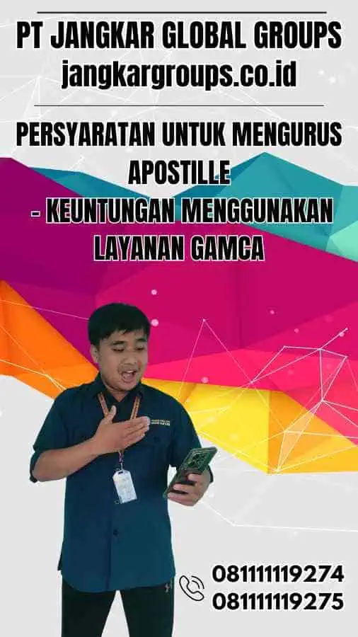 Persyaratan untuk Mengurus Apostille - Keuntungan Menggunakan Layanan GAMCA